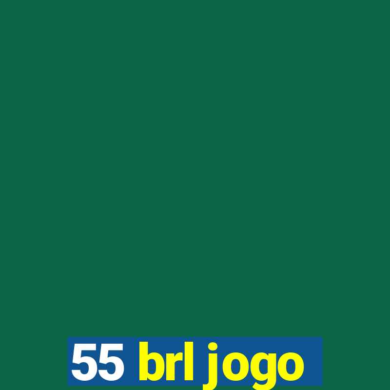 55 brl jogo